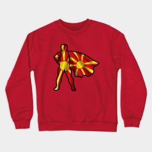 Macedonia Hero Wearing Cape of Macedonian Flag Hope and Peace Unite in Macedonia Crewneck Sweatshirt